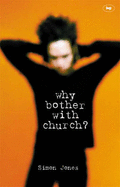 Why Bother with Church?: The Struggle to Belong - Jones, Simon