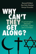 Why can't they get along?: A Conversation Between a Muslim, a Jew and a Christian