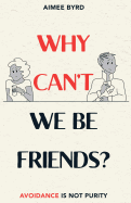 Why Can't We Be Friends?: Avoidance Is Not Purity