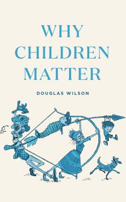Why Children Matter - Wilson, Douglas