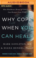 Why Cope When You Can Heal?: How Healthcare Heroes of Covid-19 Can Recover from Ptsd