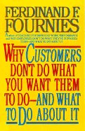 Why Customers Don't Do What You Want Them to Do and What to Do about It