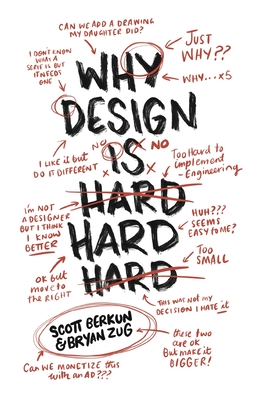 Why Design Is Hard - Berkun, Scott, and Zug, Bryan