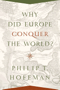 Why Did Europe Conquer the World?