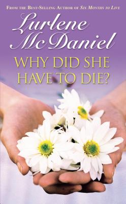 Why Did She Have to Die? - McDaniel, Lurlene N