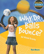 Why Do Balls Bounce?: All about Gravity