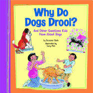 Why Do Dogs Drool?: And Other Questions Kids Have about Dogs