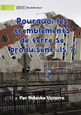 Why Do Earthquakes Happen? - Pourquoi les tremblements de terre se produisent-ils ? - Vizcarra, Natasha