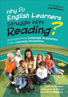 Why Do English Learners Struggle With Reading?: Distinguishing Language Acquisition From Learning Disabilities - Hoover, John J, and Baca, Leonard M, and Klingner, Janette Kettmann