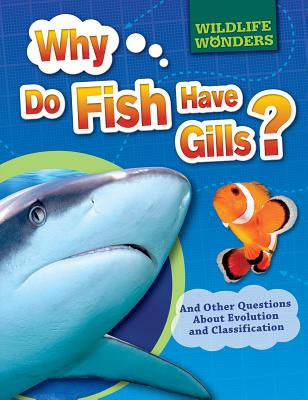 Why Do Fish Have Gills?: And Other Questions about Evolution and Classification - Jacobs, Pat