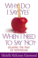 Why Do I Say Yes When I Need to Say No?