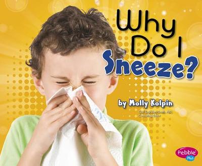 Why Do I Sneeze? - Kolpin, Molly