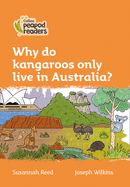 Why do kangaroos only live in Australia?: Level 4