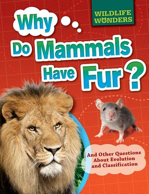 Why Do Mammals Have Fur?: And Other Questions about Evolution and Classification - Jacobs, Pat