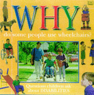 Why do Some People Use Wheelchairs? - Atkinson, Mary