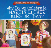 Why Do We Celebrate Martin Luther King Jr. Day?