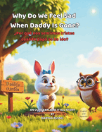 Why Do We Feel Sad When Daddy Is Gone?