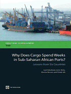 Why Does Cargo Spend Weeks in Sub-Saharan African Ports?: Lessons from Six Countries