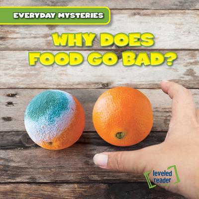 Why Does Food Go Bad? - Proudfit, Benjamin