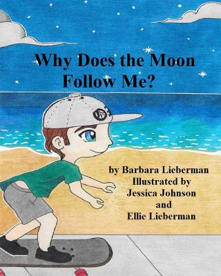 Why Does the Moon Follow Me? - Lieberman, Barbara