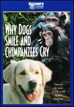 Why Dogs Smile and Chimpanzees Cry - 