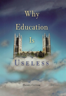 Why Education Is Useless - Cottom, Daniel