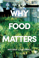 Why Food Matters: Critical Debates in Food Studies