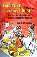 Why Geese Don't Get Obese (and We Do): How Evolution's Strategies for Survival Affect Our Everyday Lives - Widmaier, Eric P