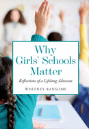 Why Girls' Schools Matter: Reflections of a Lifelong Advocate