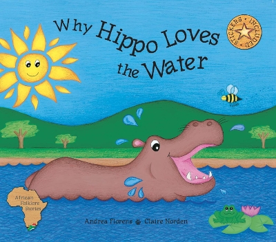 Why Hippo Loves the Water - Florens, Andrea, and Norden, Claire