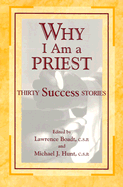 Why I Am a Priest: Thirty Success Stories