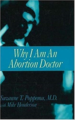 Why I Am an Abortion Doctor - Poppema, Suzanne T