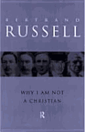 Why I Am Not a Christian: And Other Essays on Religion and Related Subjects