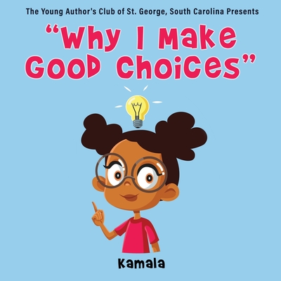 "Why I Make Good Choices" - Greene, Deloris Yates