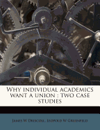Why Individual Academics Want a Union: Two Case Studies