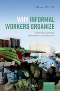 Why Informal Workers Organize: Contentious Politics, Enforcement, and the State
