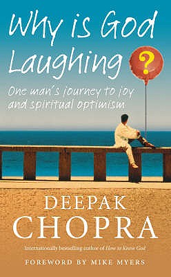 Why Is God Laughing? - Chopra, Deepak, Dr.