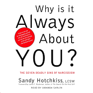 Why Is It Always about You?: The Seven Deadly Sins of Narcissism