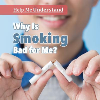 Why Is Smoking Bad for Me? - Krajnik, Elizabeth