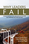 Why Leaders Fail: Science reveals the sure signs of failure and prepares you for success