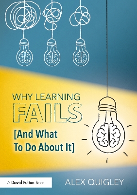Why Learning Fails (and What to Do about It) - Quigley, Alex