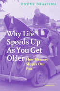 Why Life Speeds Up As You Get Older