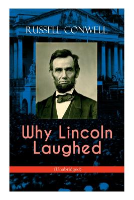 Why Lincoln Laughed (Unabridged) - Conwell, Russell