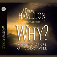 Why?: Making Sense of God's Will