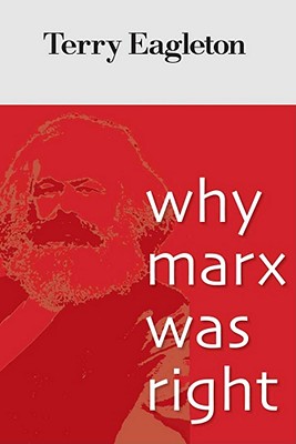 Why Marx Was Right - Eagleton, Terry