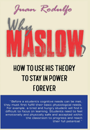 Why Maslow?: How to use his theory to stay in power forever