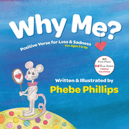 Why Me? Positive Verse for Loss & Sadness: For Ages 3 & Up