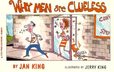 Why Men Are Clueless - King, Jan, and Carle, Cliff (Editor)