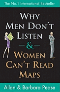 Why Men Don't Listen and Women Can't Read Maps: How We're Different and What to Do About it