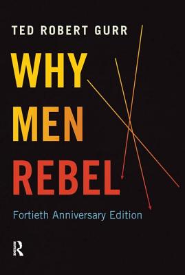 Why Men Rebel - Gurr, Ted Robert